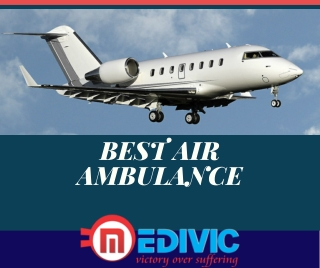 The World-Class Air Ambulance Service in Dibrugarh by Medivic