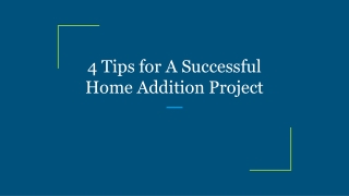 4 Tips for A Successful Home Addition Project
