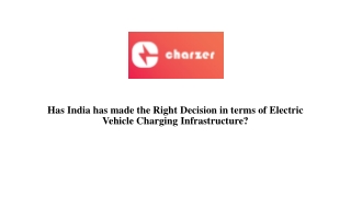 Has India has made the Right Decision in terms of Electric Vehicle Charging Infrastructure