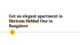 Get an elegant apartment in Shriram Hebbal One in Bangalore