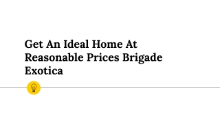Get An Ideal Home At Reasonable Prices Brigade Exotica