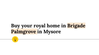 Buy your royal home in Brigade Palmgrove in Mysore