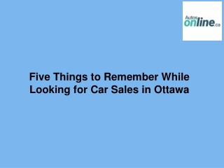 Five Things to Remember While Looking for Car Sales in Ottawa