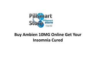 Buy Ambien 10MG Online Get Your Insomnia Cured
