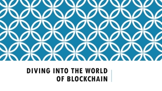 Diving into the world of Blockchain