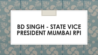 BD SINGH - STATE VICE PRESIDENT MUMBAI RPI