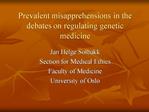 Prevalent misapprehensions in the debates on regulating genetic medicine