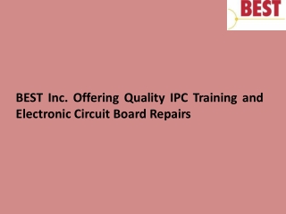 BEST Inc. Offering Quality IPC Training and Electronic Circuit Board Repairs