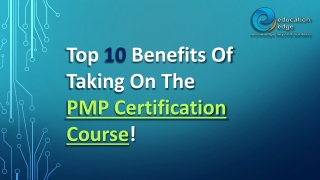 Top 10 Benefits Of Taking On The PMP Certification!