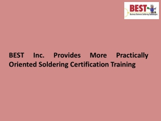 BEST Inc. Provides More Practically Oriented Soldering Certification Training