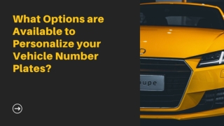 What Options are Available to Personalize your Vehicle Number Plates