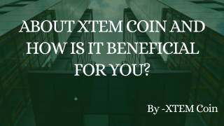 Understand About XTEM Coin And How Is It Beneficial For You?