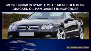 Most Common Symptoms of Mercedes-Benz Cracked Oil Pan Gasket in Norcross