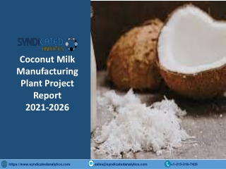 Coconut Milk Manufacturing Plant Project Report 2021-2026 PDF | Syndicated Analy
