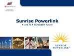 Sunrise Powerlink A Link To A Renewable Future