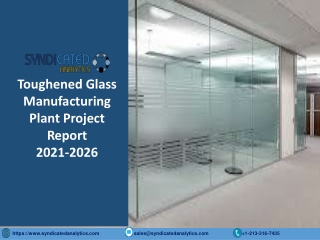 Toughened Glass Manufacturing Plant Project Report 2021-2026 PDF | Syndicated An