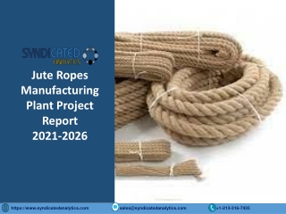 Jute Ropes Manufacturing Plant Project Report 2021-2026 PDF | Syndicated Analyti