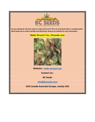 Make Shroom Tea  Bcseeds.com