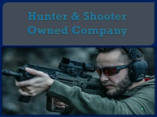 Hunter & Shooter Owned Company