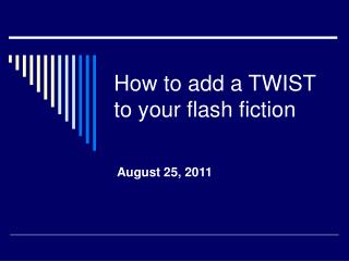 How to add a TWIST to your flash fiction