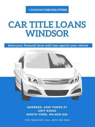 Car Title Loans Windsor - A Quick Solution for Urgent Cash