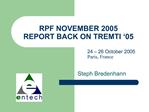 RPF NOVEMBER 2005 REPORT BACK ON TREMTI 05
