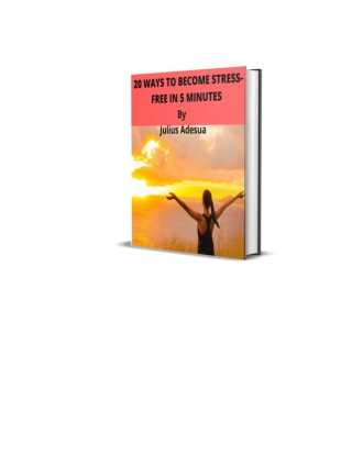 LEARN THE 20 SECRETS  WAYS TO BECOME STRESS FREE AND RELAX YOUR MIND