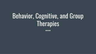 Behavior, Cognitive, and Group Therapies