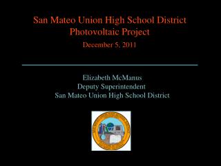 Elizabeth McManus Deputy Superintendent San Mateo Union High School District