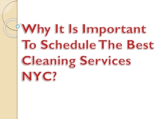 Why It Is Important To Schedule The Best Cleaning Services NYC?