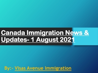 Canada Immigration News & Updates- 31 July 2021