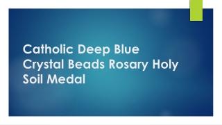 Catholic Deep Blue Crystal Beads Rosary Holy Soil Medal.