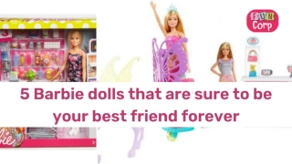 5 Barbie dolls that are sure to be your best friend forever