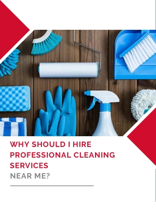 Why should I Hire Professional Cleaning Services Near Me?