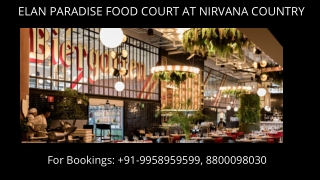 Elan Paradise nirvana food kiosk, Elan Paradise sector 50 restaurants,9958959599