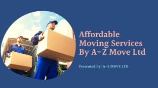 Affordable Moving Services By A-Z Move Ltd