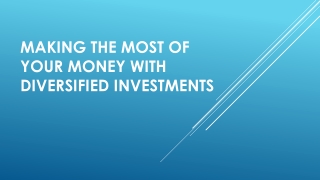 Making the most of your money with diversified investments
