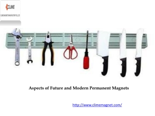 Aspects of Future and Modern Permanent Magnets