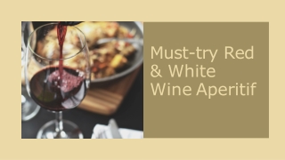 Must-try Red & White Wine Aperitif