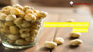 4 Proven Health Benefits Of Makhana