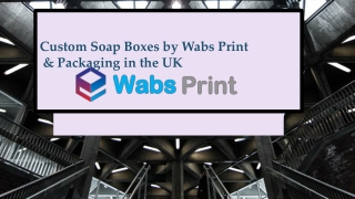 Wabs Print & packaging Offering Custom Soap Boxes in the UK
