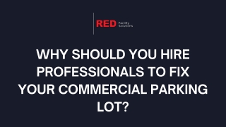 Why should you hire professionals to fix your commercial parking lot?