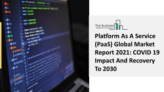 Platform As A Service (PaaS) Market Industry Analysis, Size, Share, Trends 2030