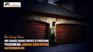 BWI Garage Doors Service is Providing Phenomenal Garage Door Repair Gaithersburg MD