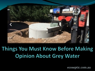 Things You Must Know Before Making Opinion About Grey Water