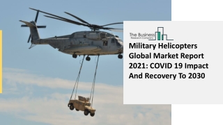 Global Military Helicopters Market Size And COVID-19 Impact Analysis | Forecast