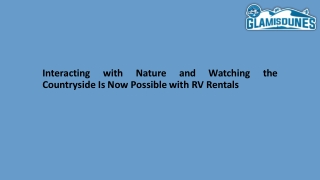 Interacting with Nature and Watching the Countryside Is Now Possible with RV Rentals