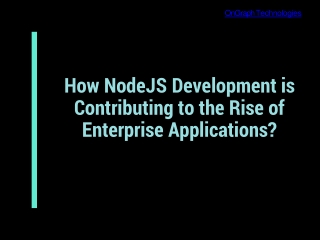 How NodeJS Development is Contributing to the Rise of Enterprise Applications.