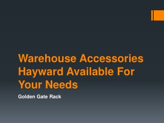 Warehouse Accessories Hayward Available For Your Needs