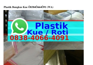 Plastik Bungkus Kue 0838.Ꮞ066.Ꮞ0ᑫ1[WA]